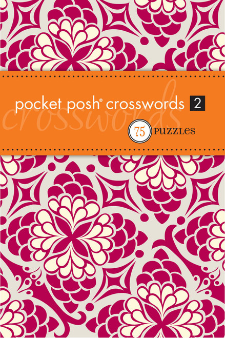 Pocket Posh Crosswords 2 (75 Puzzles) by The Puzzle Society, 9780740793608