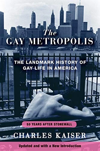 The Gay Metropolis (The Landmark History of Gay Life in America) - 9780802147202 by Charles Kaiser, 9780802147202