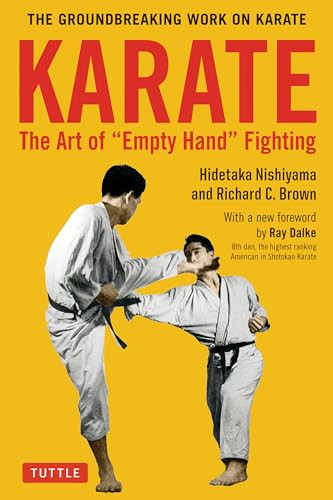 Karate: The Art of Empty Hand Fighting (The Groundbreaking Work on Karate) by Hidetaka Nishiyama, Richard C. Brown, Ray Dalke, 9780804851220