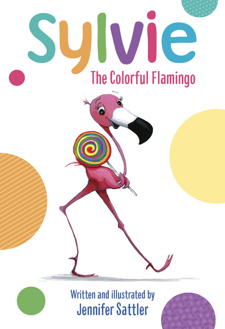 Sylvie (The Colorful Flamingo) by Jennifer Sattler, 9780525708148