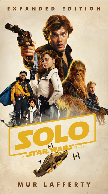 Solo: A Star Wars Story: Expanded Edition - 9781984819284 by Mur Lafferty, 9781984819284
