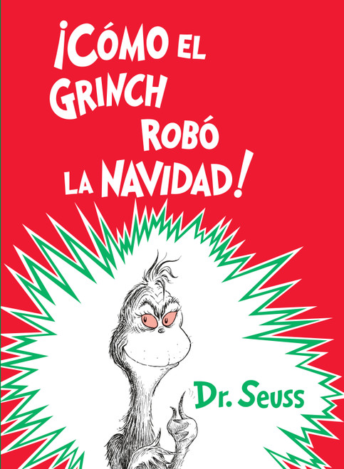 ¡Cómo el Grinch robó la Navidad! (How the Grinch Stole Christmas Spanish Edition) - 9781984830067 by Dr. Seuss, 9781984830067