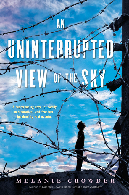 An Uninterrupted View of the Sky - 9780147512505 by Melanie Crowder, 9780147512505
