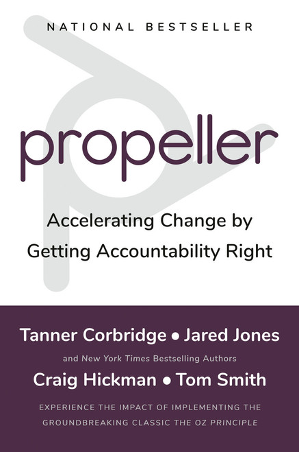 Propeller (Accelerating Change by Getting Accountability Right) by Tanner Corbridge, Jared Jones, Craig Hickman, Tom Smith, 9780525537830