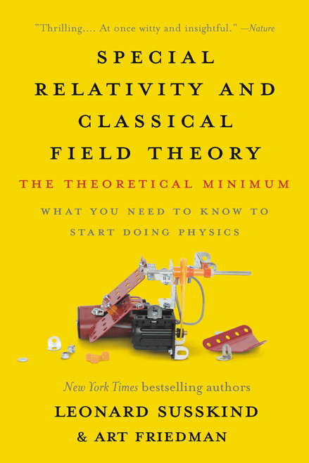 Special Relativity and Classical Field Theory (The Theoretical Minimum) - 9781541674066 by Leonard Susskind, Art Friedman, 9781541674066