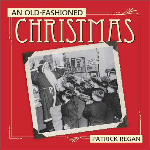 An Old-Fashioned Christmas by Patrick Regan, 9780740773846
