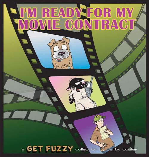 I'm Ready for My Movie Contract (A Get Fuzzy Collection) by Darby Conley, 9780740769221