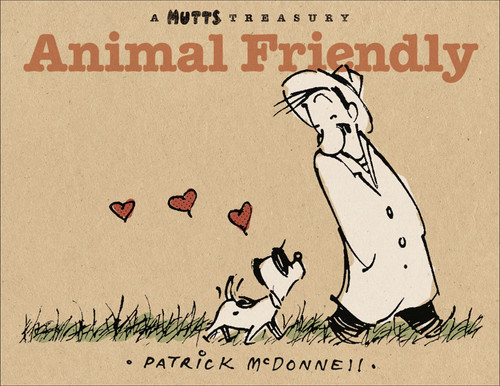Animal Friendly (A MUTTS Treasury) by Patrick McDonnell, 9780740765568