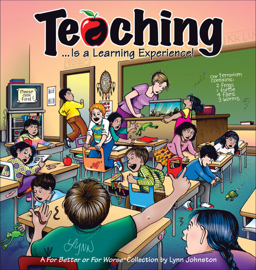 Teaching... Is a Learning Experience! (A For Better or For Worse Collection) by Lynn Johnston, 9780740763540