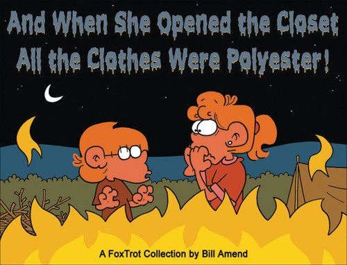And When She Opened the Closet, All the Clothes Were Polyester (A FoxTrot Collection) by Bill Amend, 9780740768385