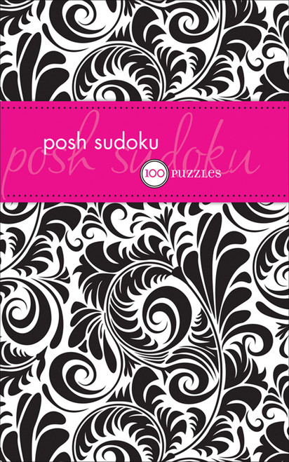 Posh Sudoku (100 Puzzles) by The Puzzle Society, 9780740772764