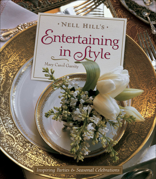 Nell Hill's Entertaining in Style (Inspiring Parties and Seasonal Celebrations) by Mary Carol Garrity, 9780740760525