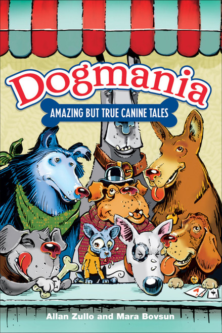 Dogmania (Amazing but True Canine Tales) by Allan Zullo, Mara Bovsun, 9780740757723