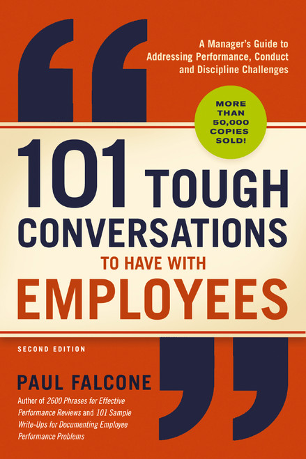 101 Tough Conversations to Have with Employees (A Manager's Guide to Addressing Performance, Conduct, and Discipline Challenges) - 9781400212019 by Paul Falcone, 9781400212019