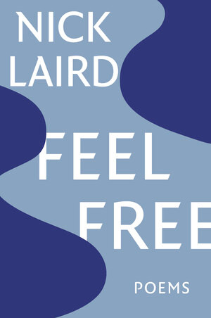 Feel Free (Poems) by Nick Laird, 9781324002741