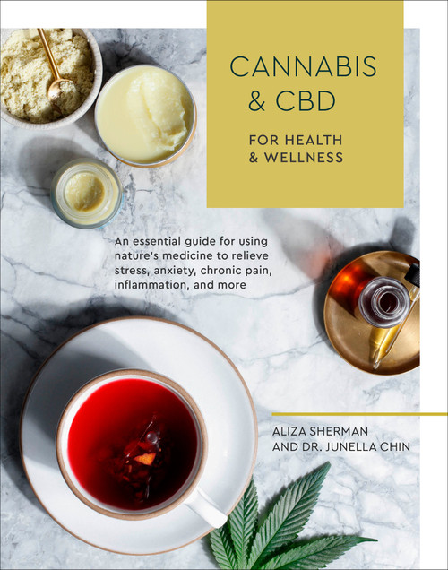 Cannabis and CBD for Health and Wellness by Aliza Sherman, Dr. Junella Chin, 9781984856852
