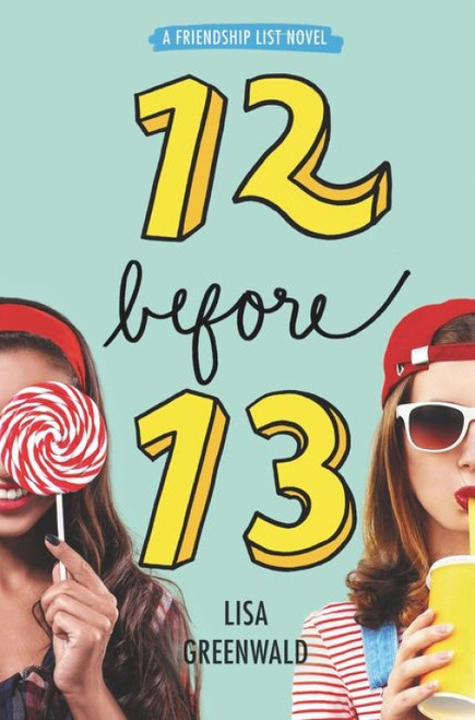 Friendship List #2: 12 Before 13 - 9780062411785 by Lisa Greenwald
