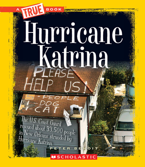 Hurricane Katrina (A True Book: Disasters) by Peter Benoit, 9780531266267