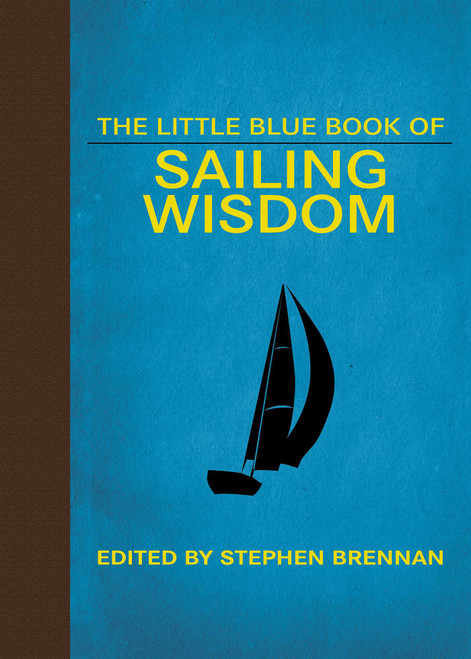 The Little Blue Book of Sailing Wisdom by Stephen Brennan, 9781628737622