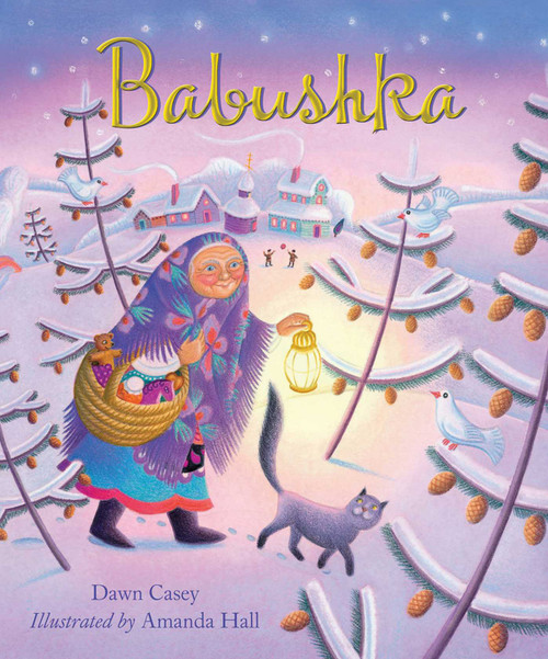 Babushka (A Christmas Tale) by Dawn Casey, Amanda Hall, 9781680991888