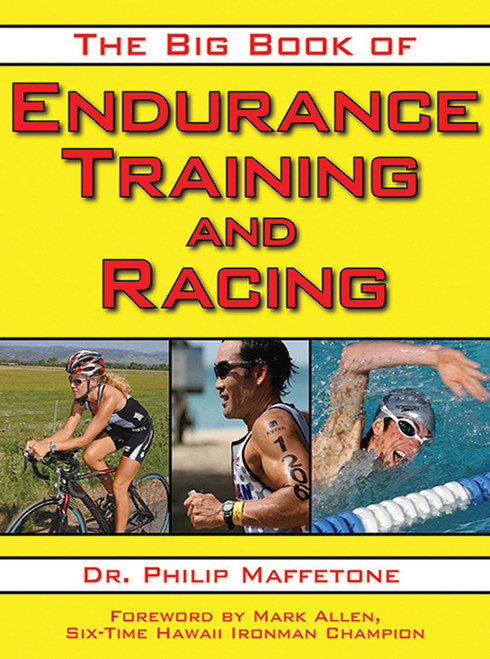 The Big Book of Endurance Training and Racing by Philip Maffetone, Mark Allen, 9781616080655