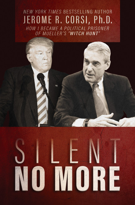 Silent No More (How I Became a Political Prisoner of Mueller's "Witch Hunt") by Jerome R. Corsi, 9781642932171