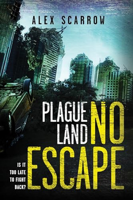 Plague Land: No Escape by Alex Scarrow, 9781492660262