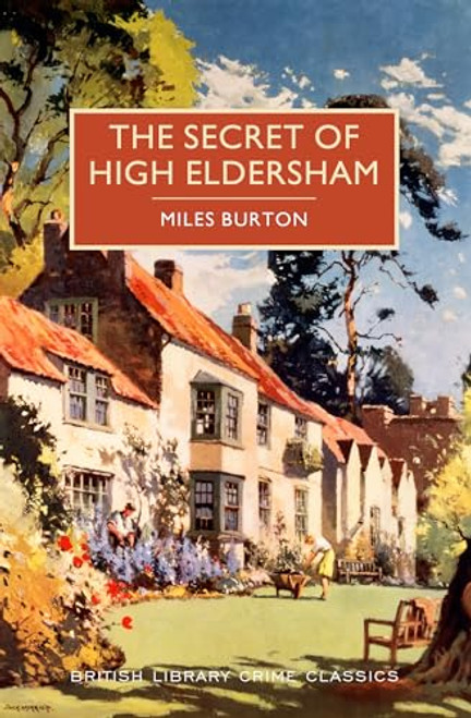 The Secret of High Eldersham by Miles Burton, Martin Edwards, 9781464205835