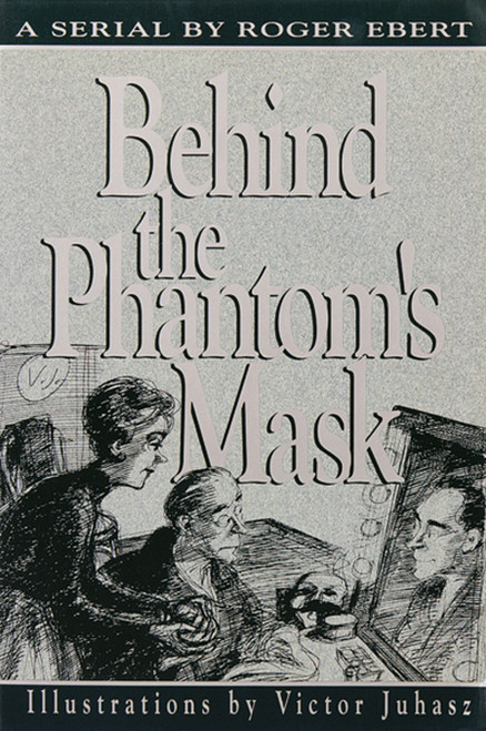 Behind the Phantom's Mask by Roger Ebert, 9780836280210