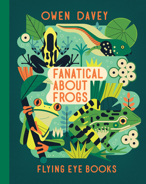 Fanatical About Frogs by Owen Davey, 9781912497980