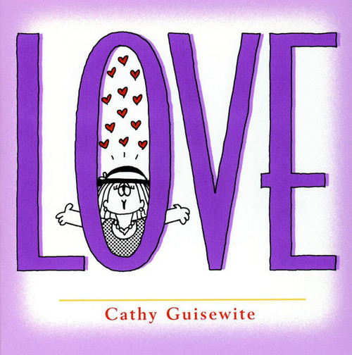 Love (A Celebration of One of the Four Basic Guilt Groups) by Cathy Guisewite, 9780740720611