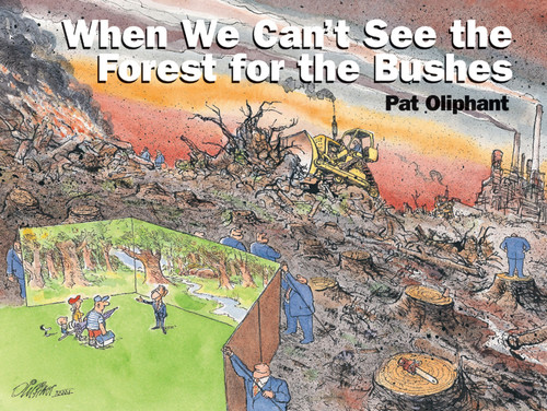 When We Can't See the Forest for the Bushes by Pat Oliphant, 9780740718465