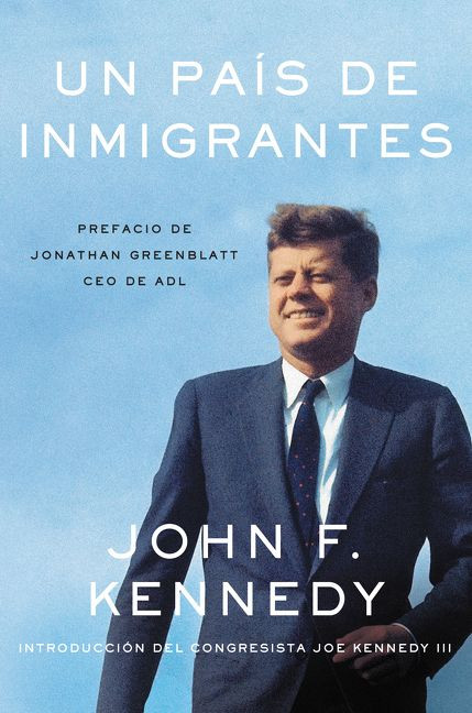 Nation of Immigrants, A \ país de inmigrantes, Un (Spanish Edition) by John F. Kennedy, 9780062932020