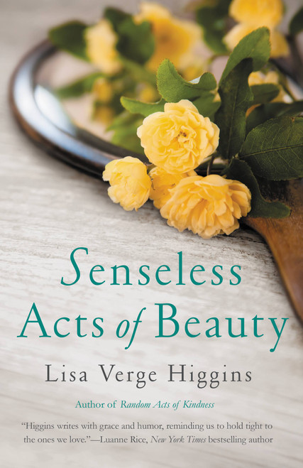 Senseless Acts of Beauty by Lisa Verge Higgins, 9781455572878