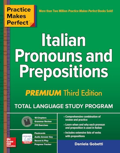 Practice Makes Perfect: Italian Pronouns and Prepositions, Premium Third Edition by Daniela Gobetti, 9781260453478