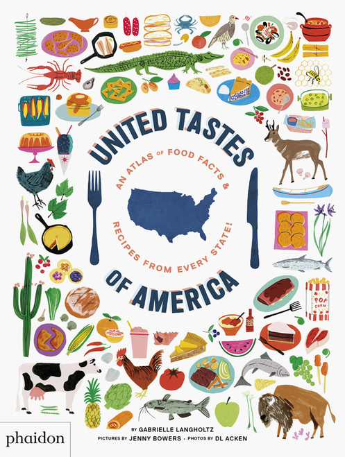 United Tastes of America (An Atlas of Food Facts & Recipes from Every State!) by Gabrielle Langholtz, Jenny Bowers, Danielle Acken, 9780714878621