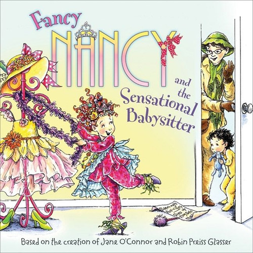 Fancy Nancy and the Sensational Babysitter by Jane O'Connor, Robin Preiss Glasser, 9780061703782