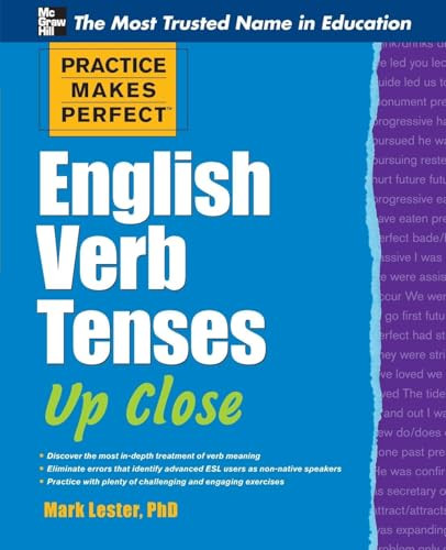 Practice Makes Perfect English Verb Tenses Up Close by Mark Lester, 9780071752121