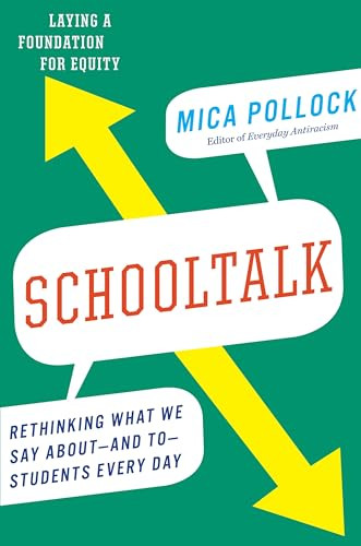 Schooltalk (Rethinking What We Say Aboutand ToStudents Every Day) by Mica Pollock, 9781620971031