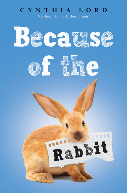 Because of the Rabbit (Scholastic Gold) - 9780545914246 by Cynthia Lord, 9780545914246
