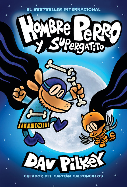 Hombre Perro y Supergatito (Dog Man and Cat Kid) (Spanish Edition) by Dav Pilkey, Dav Pilkey, 9781338331318