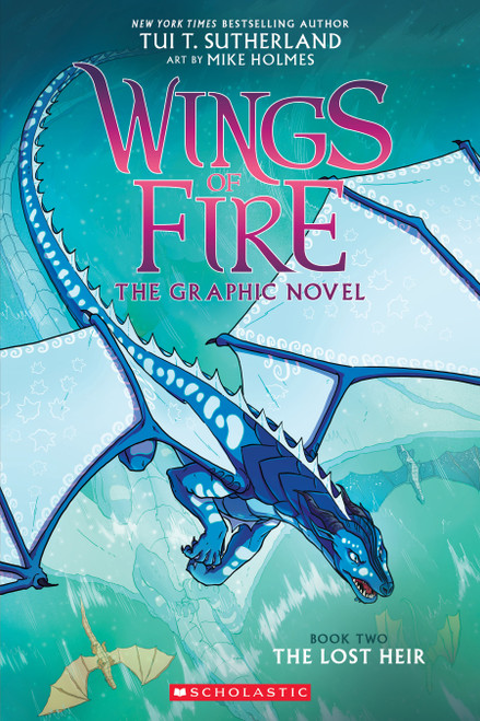 Wings of Fire: The Lost Heir: A Graphic Novel (Wings of Fire Graphic Novel #2) by Tui T. Sutherland, Mike Holmes, 9780545942201