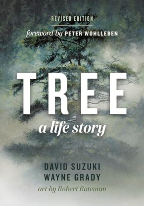 Tree (A Life Story) by David Suzuki, Wayne Grady, Peter Wohlleben, 9781771644198