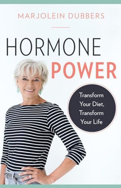 Hormone Power (Transform Your Diet, Transform Your Life) by Marjolein Dubbers, 9781771643559