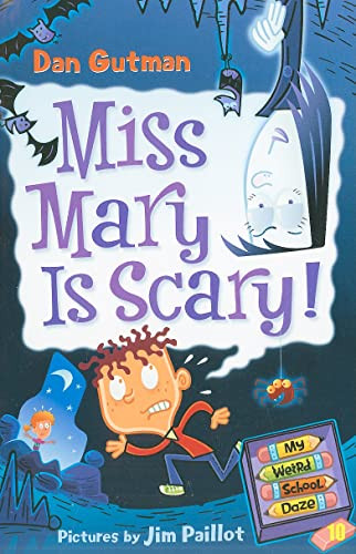 My Weird School Daze #10: Miss Mary Is Scary! by Dan Gutman, Jim Paillot, 9780061703973
