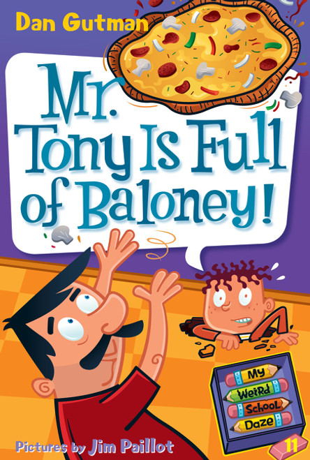 My Weird School Daze #11: Mr. Tony Is Full of Baloney! by Dan Gutman, Jim Paillot, 9780061703997