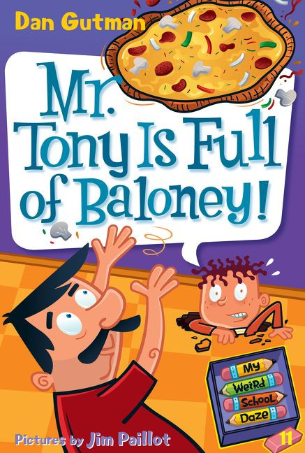 My Weird School Daze #11: Mr. Tony Is Full of Baloney! by Dan Gutman, Jim Paillot, 9780061703997