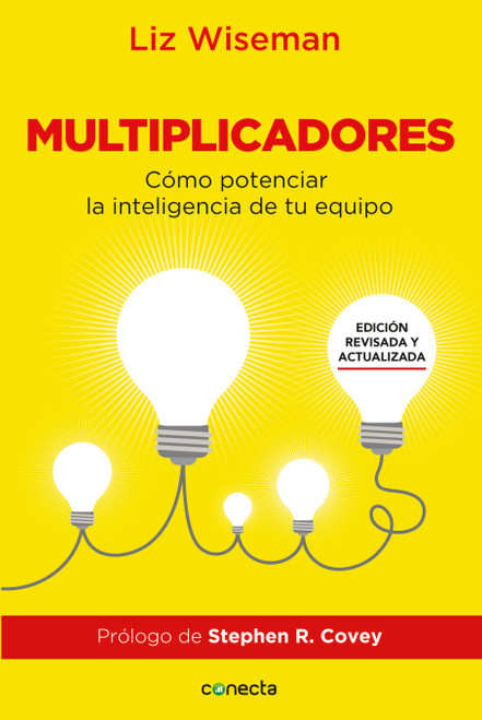 Multiplicadores. Edición revisada y actualizada: Cómo potenciar la inteligencia de tu equipo / Multipliers How the Best Leaders Make E.. (Spanish Edition) by Liz Wiseman, 9781644730379