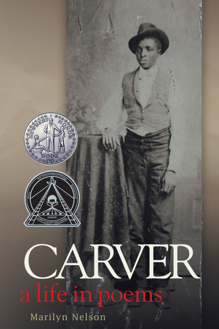 Carver (A Life in Poems) by Marilyn Nelson, 9781886910539
