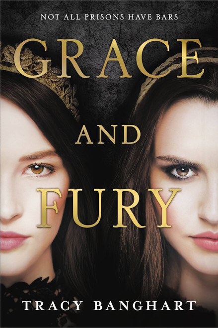 Grace and Fury - 9780316471428 by Tracy Banghart, 9780316471428